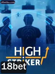 HighStriker: Descubra as Regras e Atrações do Jogo Popular em 18bet
